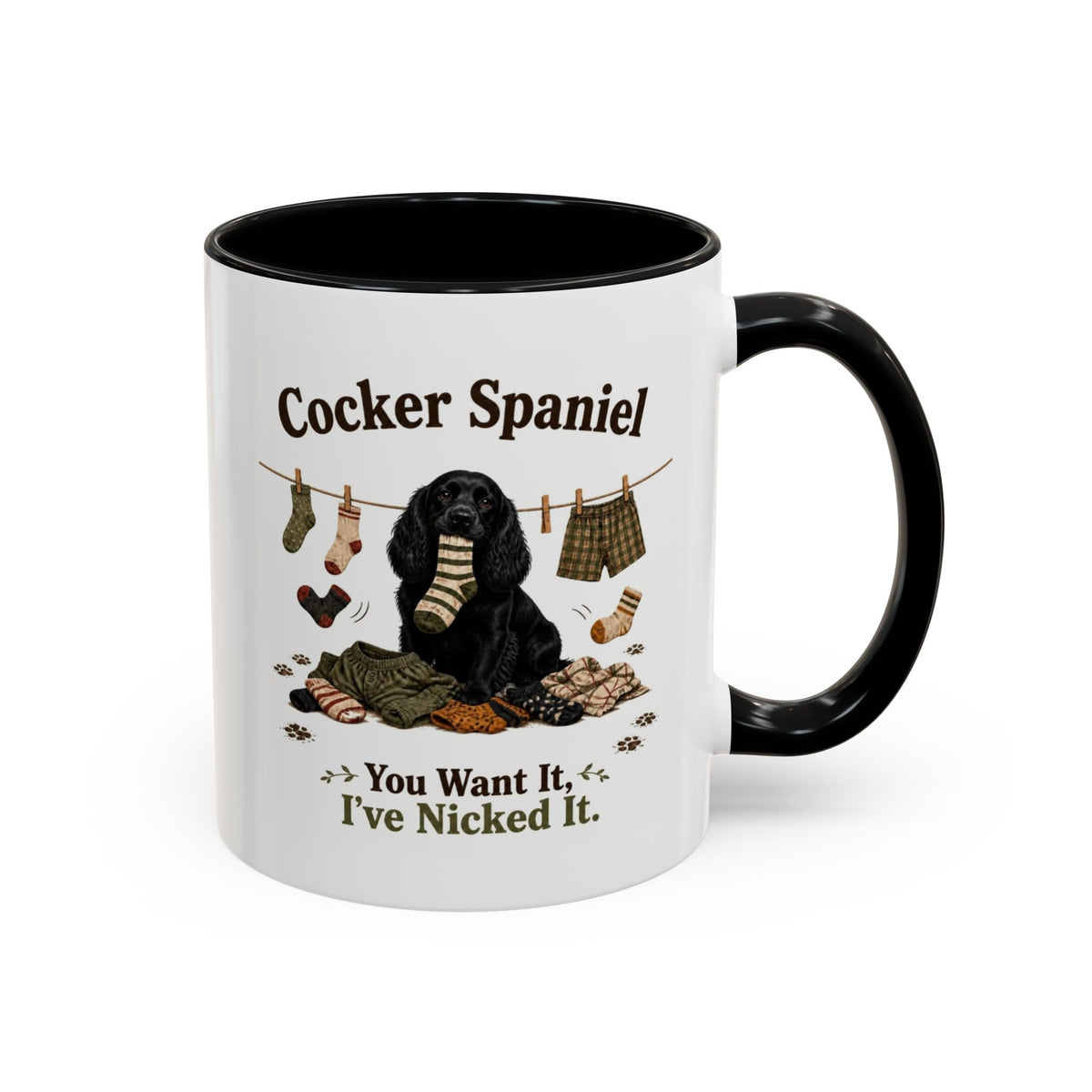 Funny Black Cocker Spaniel Mug - You Want It, I've Nicked It, Sock Thief Dog, Spaniel Owner Gift, 11oz