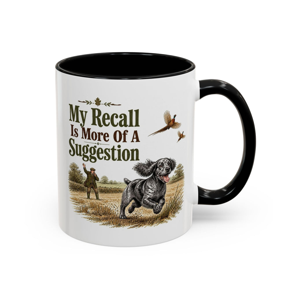 Funny Blue Roan Cocker Spaniel Mug - My Recall Is More Of A Suggestion, Working Gun Dog Gift, Pheasant Shooting Mug, 11oz
