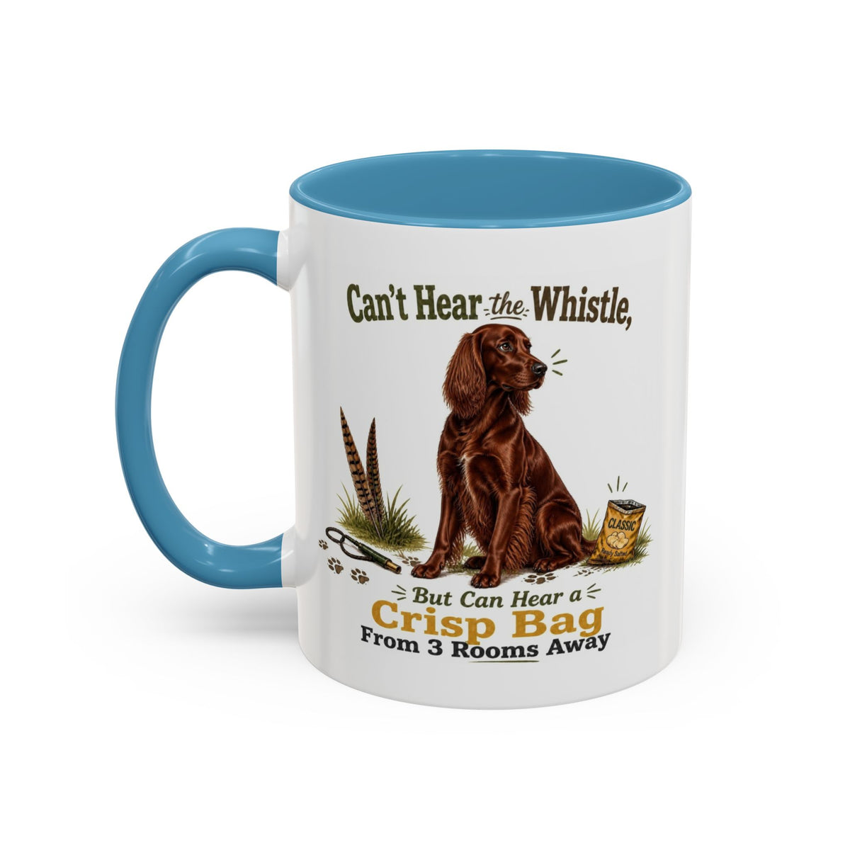 Funny Red Setter Mug - Can't Hear the Whistle But Can Hear a Crisp Bag, Working Gun Dog Gift, Greedy Dog Mug, 11oz