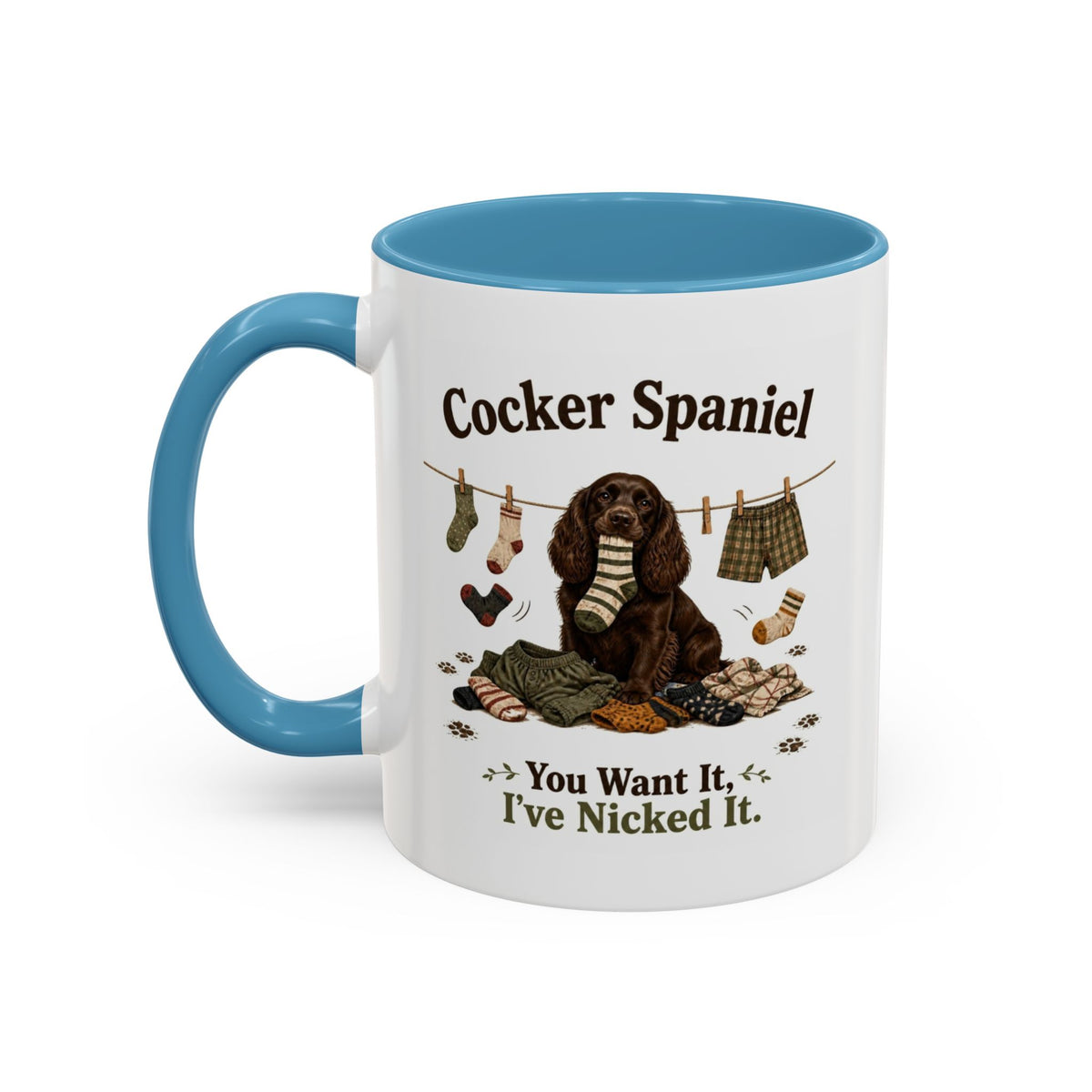 Funny Brown Cocker Spaniel Mug - You Want It, I've Nicked It, Sock Thief Dog, Spaniel Owner Gift, 11oz