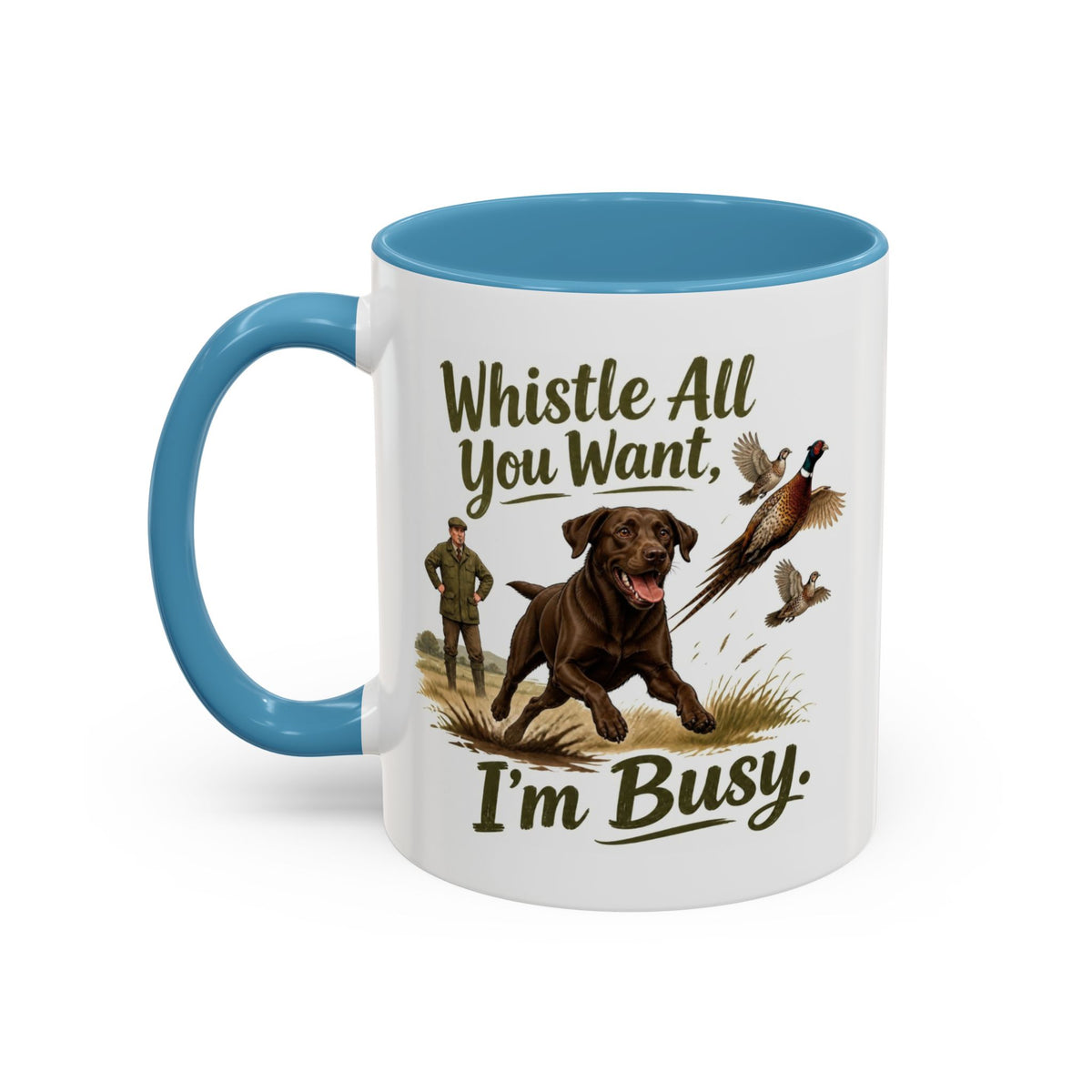 Funny Chocolate Labrador Mug - Whistle All You Want I'm Busy, Working Gun Dog Gift, Pheasant Shooting Mug, 11oz