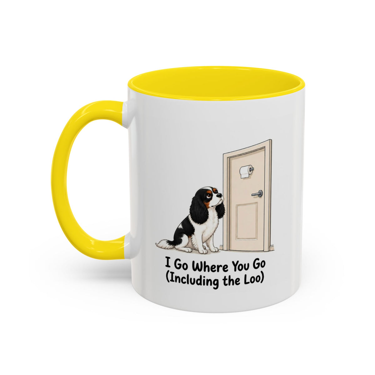 I Go Where You Go Mug - Cavalier King Charles Spaniel - Tricolour