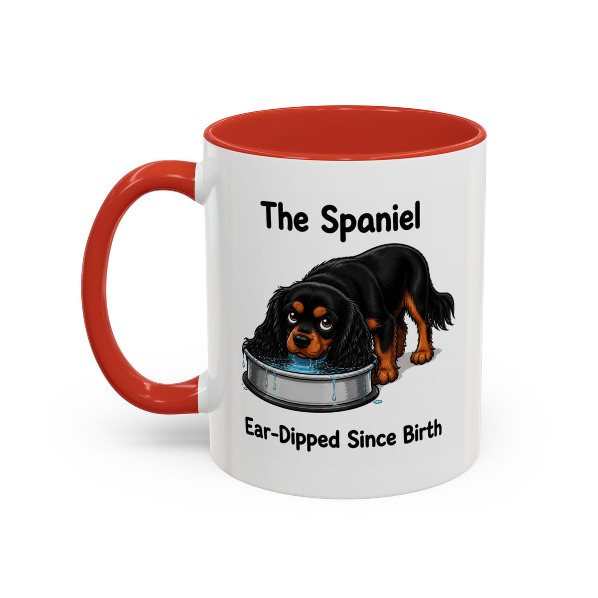 Funny Black & Tan Cavalier King Charles Spaniel Mug - The Spaniel, Ear-Dipped Since Birth, Spaniel Owner Gift, Dog Lover Coffee Mug, 11oz