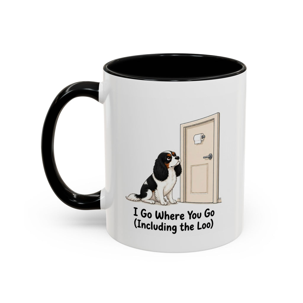 I Go Where You Go Mug - Cavalier King Charles Spaniel - Tricolour