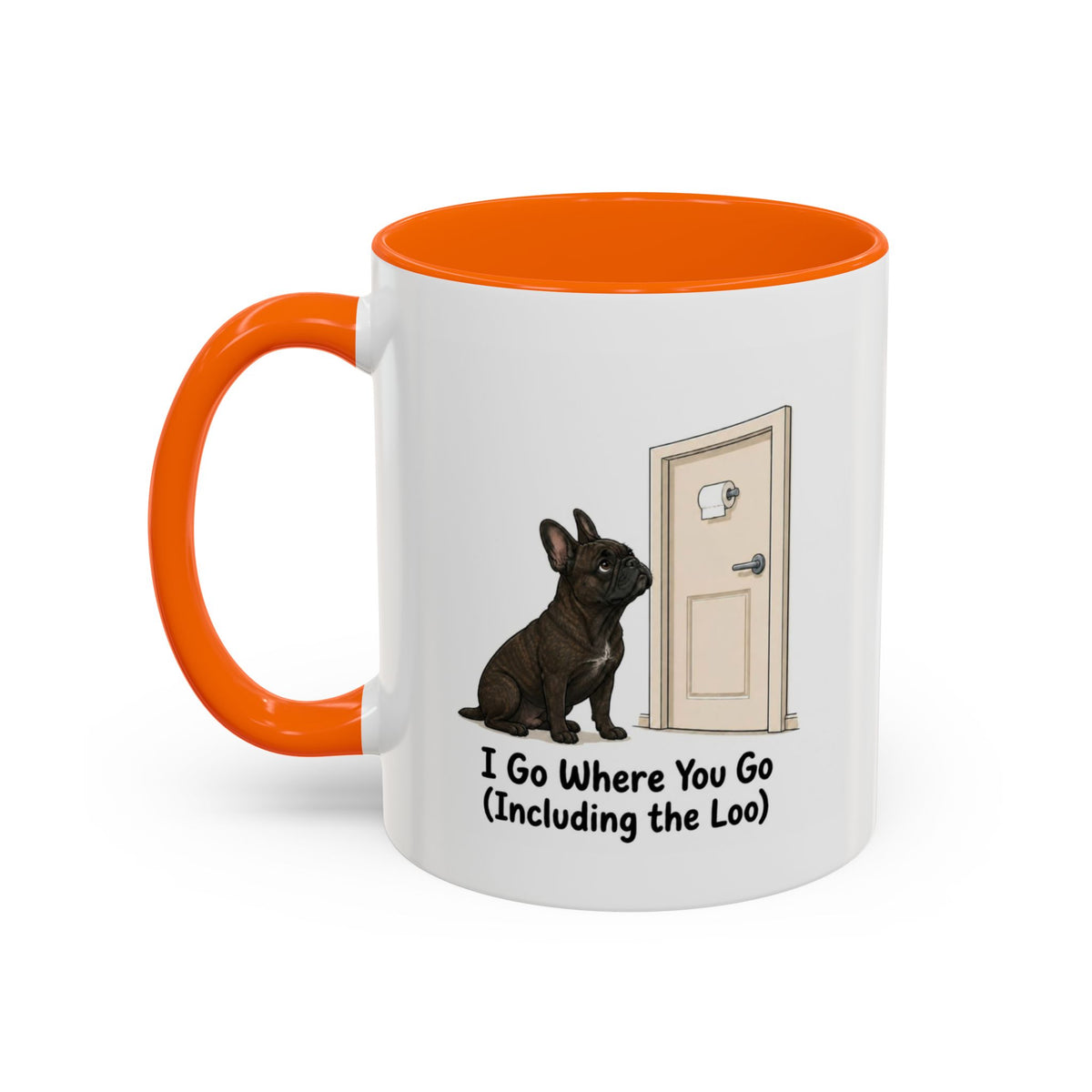 I Go Where You Go Mug - French Bulldog - Brindle