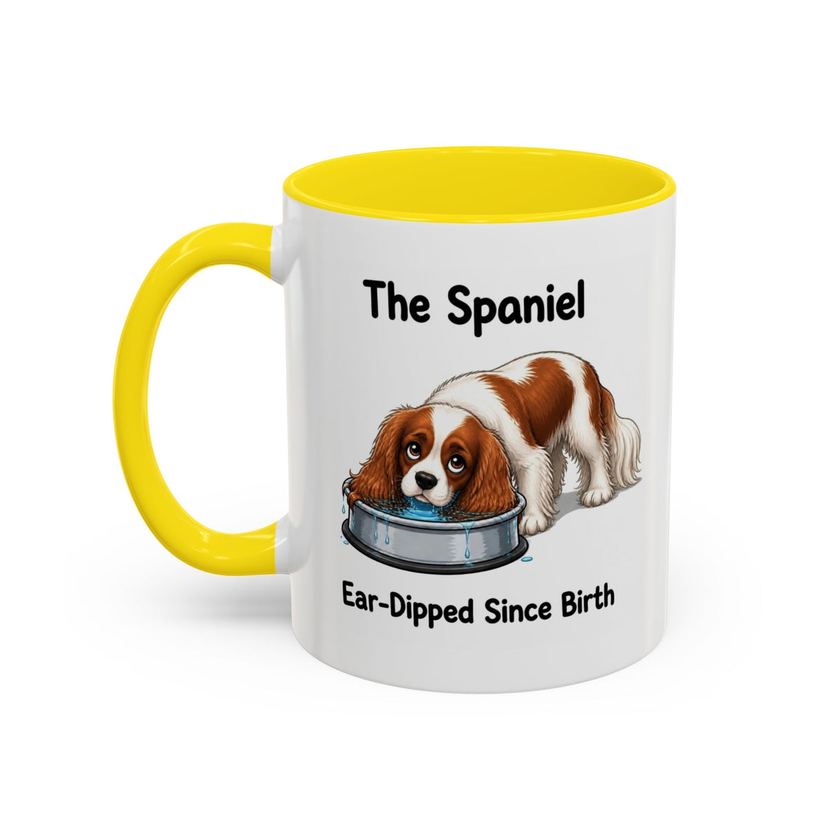Funny Blenheim Cavalier King Charles Spaniel Mug - The Spaniel, Ear-Dipped Since Birth, Spaniel Owner Gift, Dog Lover Coffee Mug, 11oz