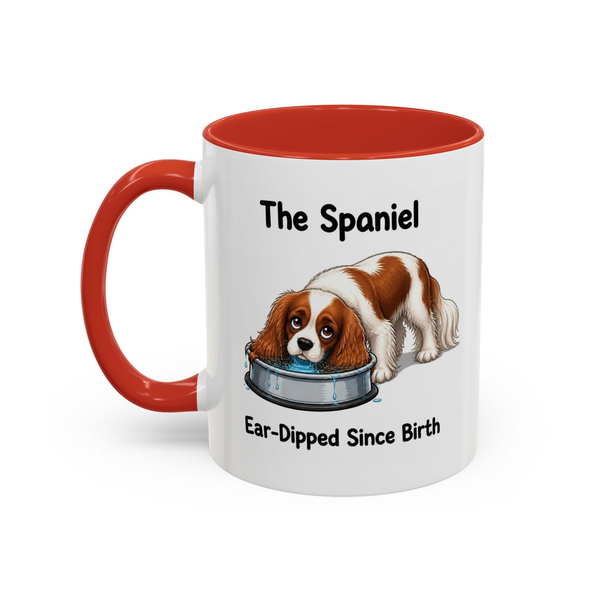 Funny Blenheim Cavalier King Charles Spaniel Mug - The Spaniel, Ear-Dipped Since Birth, Spaniel Owner Gift, Dog Lover Coffee Mug, 11oz