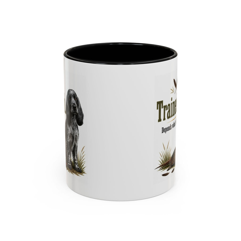 Funny Blue Roan Cocker Spaniel Mug - Trained-ish Depends What's Flying, Working Gun Dog Gift, Pheasant Shooting Mug, 11oz