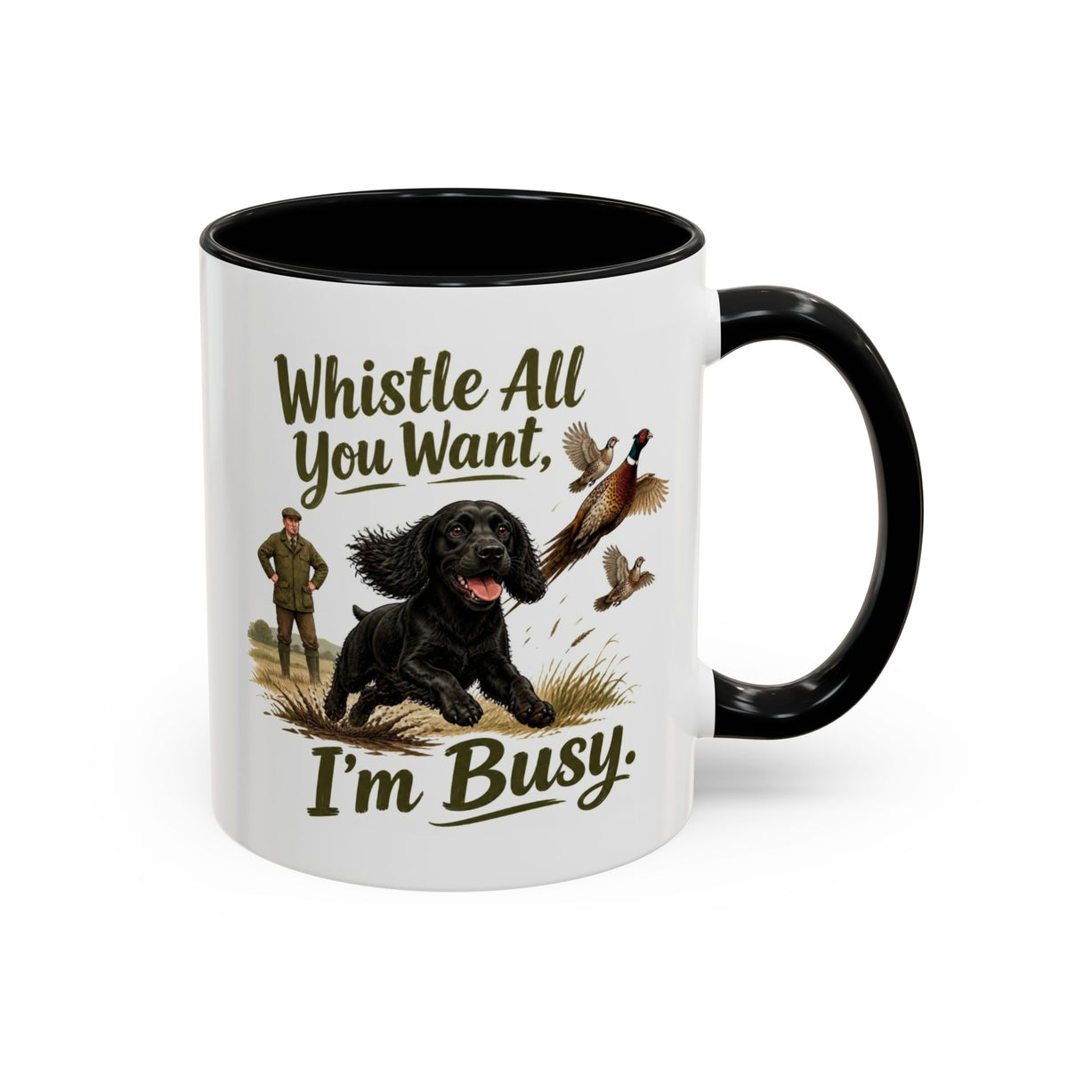 Funny Black Cocker Spaniel Mug - Whistle All You Want I'm Busy, Working Gun Dog Gift, Pheasant Shooting Mug, 11oz