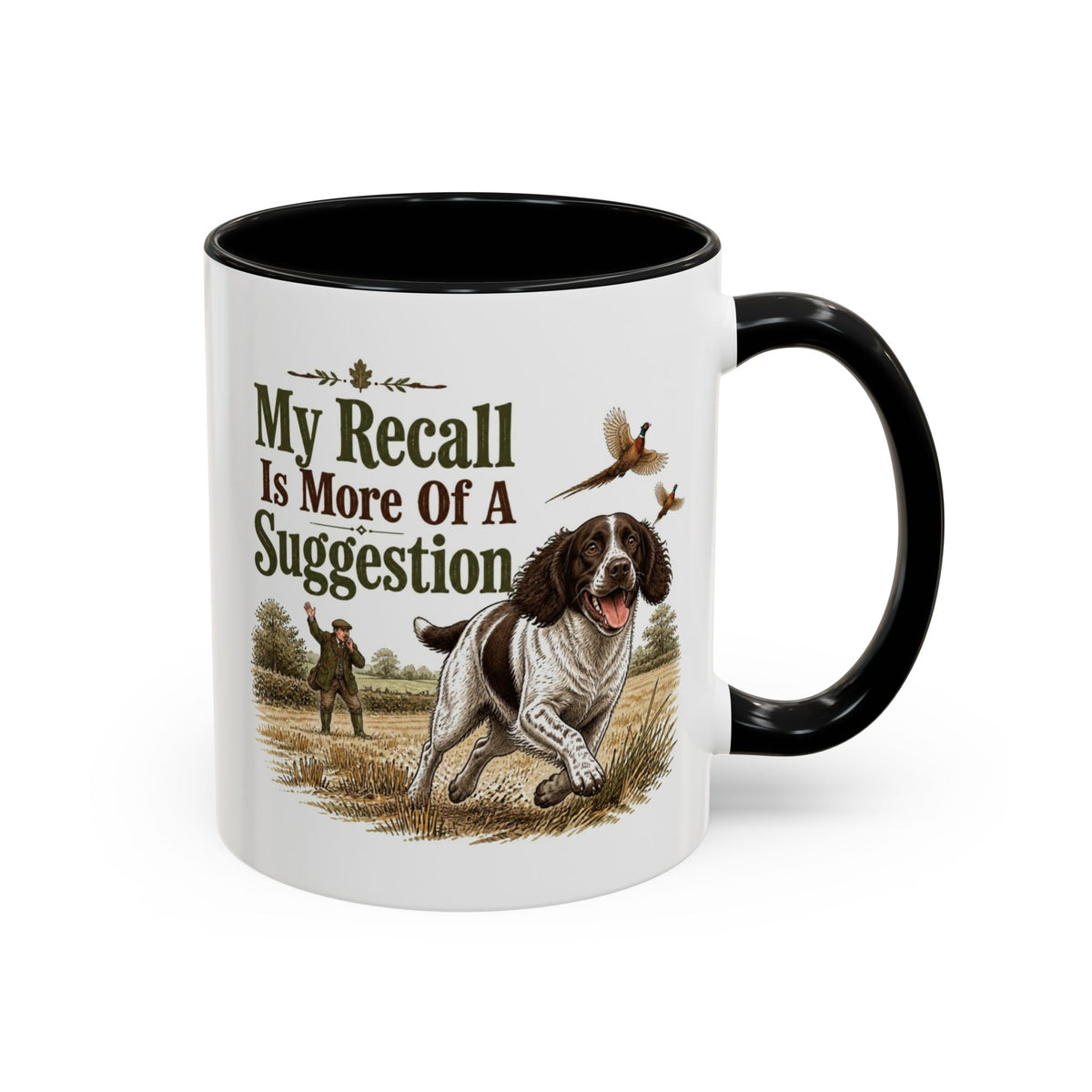 Funny Liver and White Springer Spaniel Mug - My Recall Is More Of A Suggestion, Working Gun Dog Gift, Pheasant Shooting Mug, 11oz