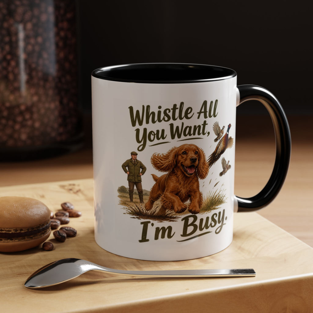 Funny Red Cocker Spaniel Mug - Whistle All You Want I'm Busy, Working Gun Dog Gift, Pheasant Shooting Mug, 11oz