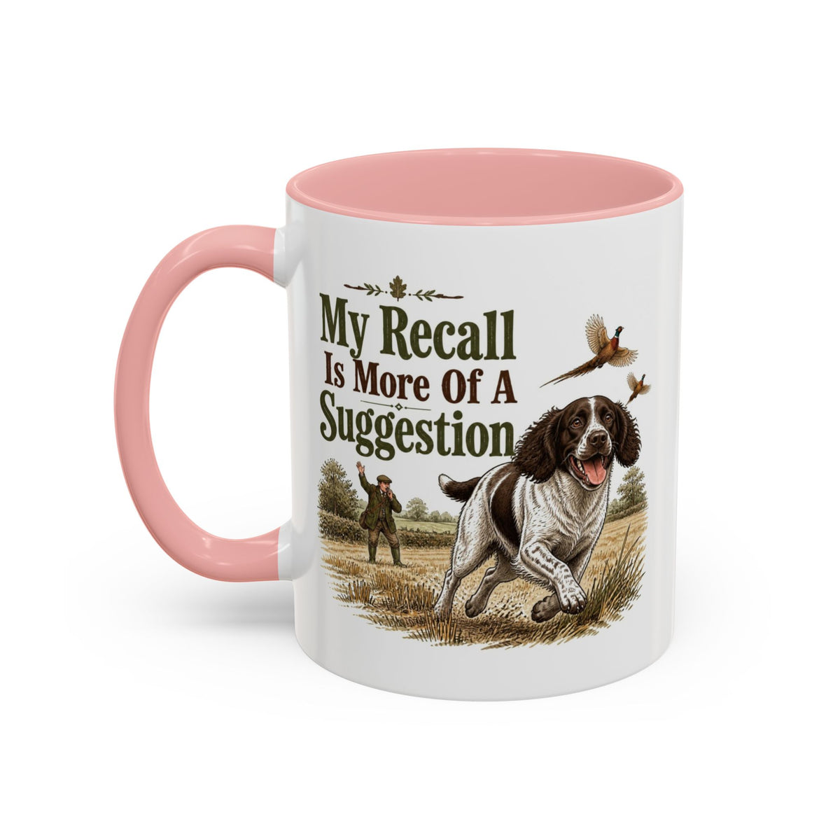 Funny Liver and White Springer Spaniel Mug - My Recall Is More Of A Suggestion, Working Gun Dog Gift, Pheasant Shooting Mug, 11oz