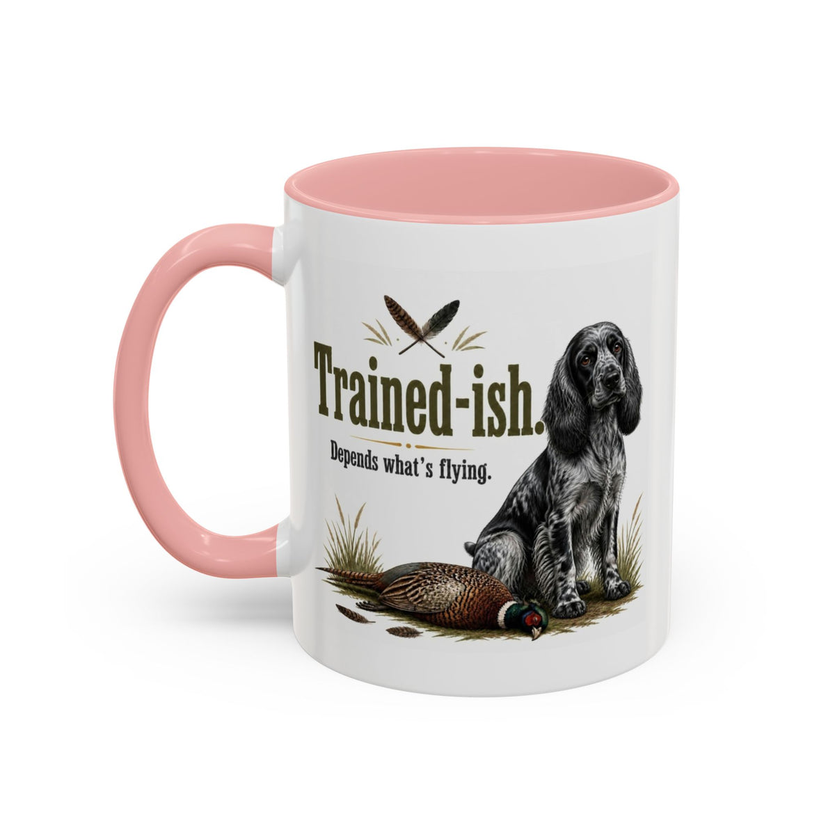 Funny Blue Roan Cocker Spaniel Mug - Trained-ish Depends What's Flying, Working Gun Dog Gift, Pheasant Shooting Mug, 11oz