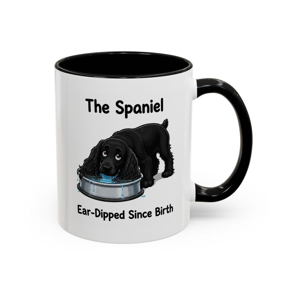 Funny Black Cocker Spaniel Mug - The Spaniel, Ear-Dipped Since Birth, Spaniel Owner Gift, Dog Lover Coffee Mug, 11oz