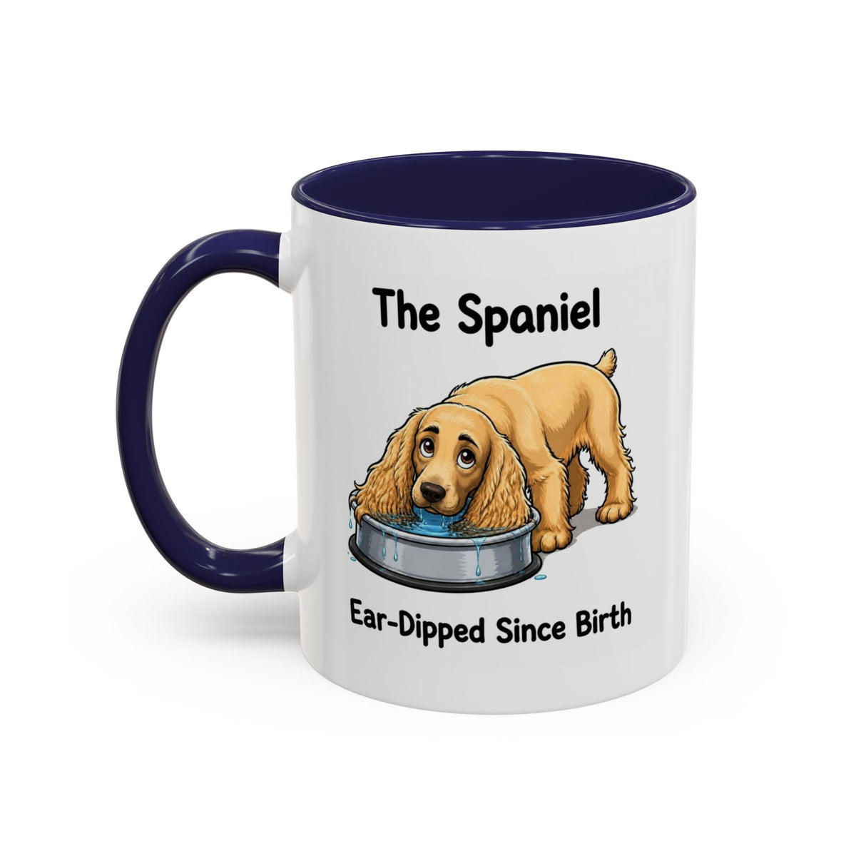 Funny Golden Cocker Spaniel Mug - The Spaniel, Ear-Dipped Since Birth, Spaniel Owner Gift, Dog Lover Coffee Mug, 11oz
