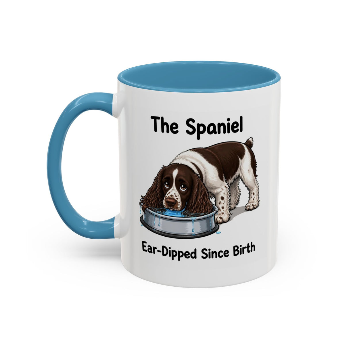 Funny Liver & White Springer Spaniel Mug - The Spaniel, Ear-Dipped Since Birth, Spaniel Owner Gift, Dog Lover Coffee Mug, 11oz