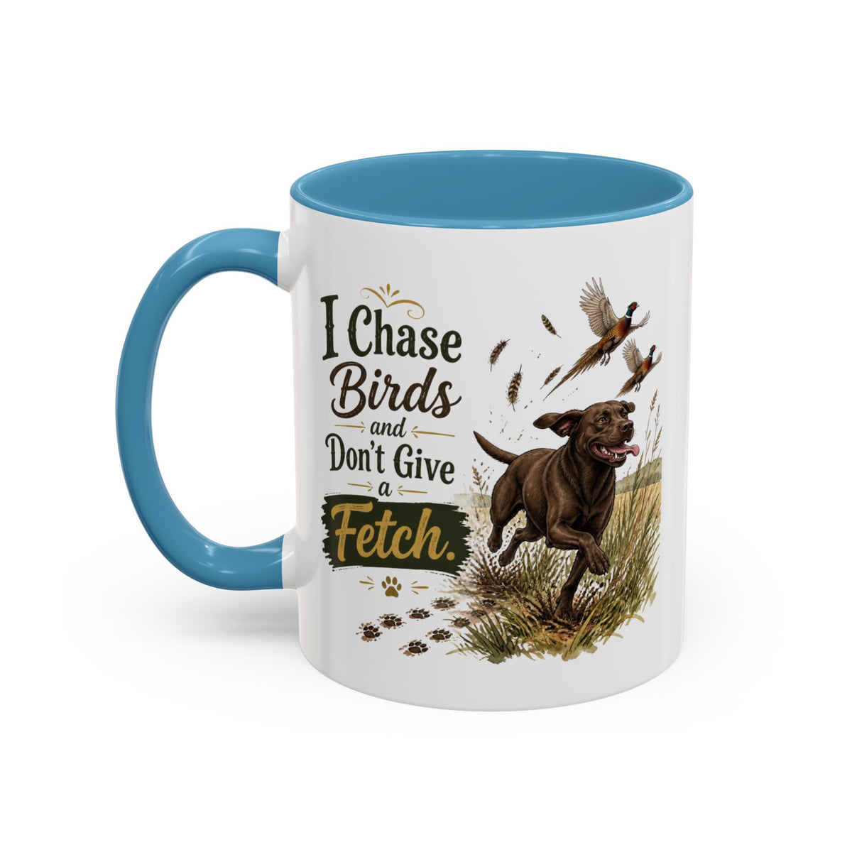 Funny Chocolate Labrador Mug - I Chase Birds and Don't Give a Fetch, Working Gun Dog Gift, Pheasant Shooting Mug, 11oz