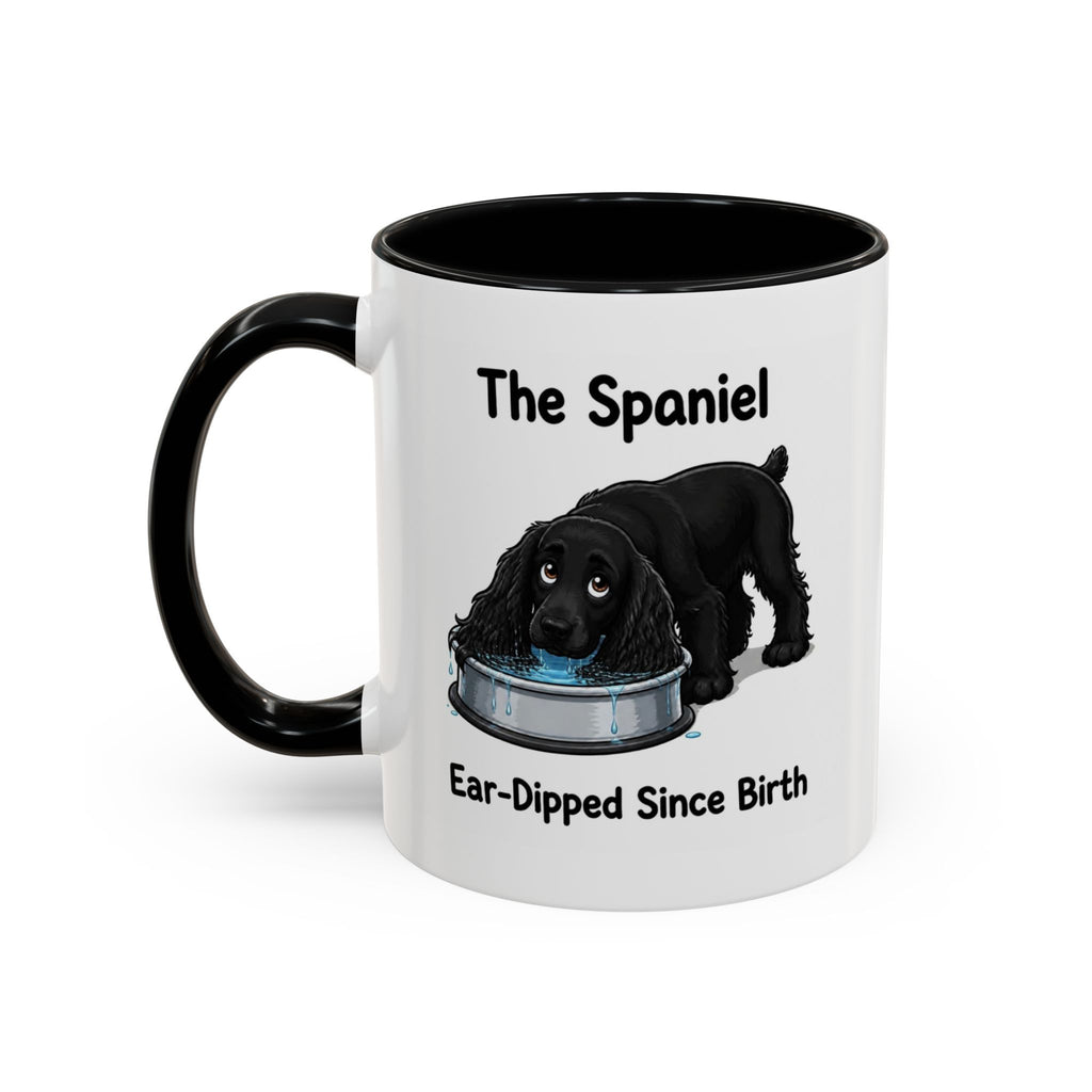 Funny Black Cocker Spaniel Mug - The Spaniel, Ear-Dipped Since Birth, Spaniel Owner Gift, Dog Lover Coffee Mug, 11oz