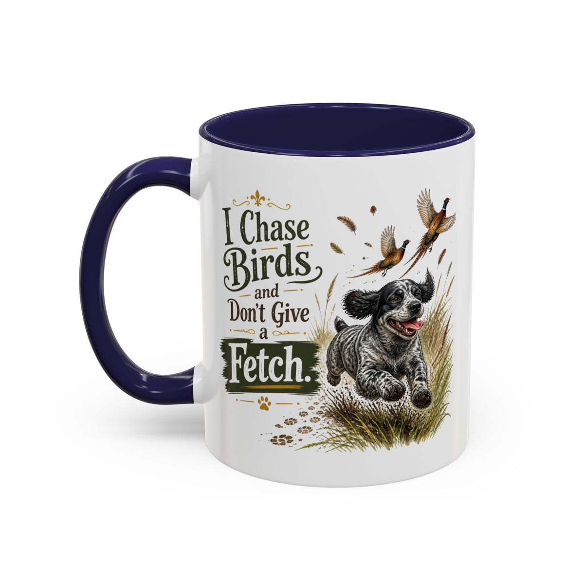 Funny Blue Roan Cocker Spaniel Mug - I Chase Birds and Don't Give a Fetch, Working Gun Dog Gift, Pheasant Shooting Mug, 11oz
