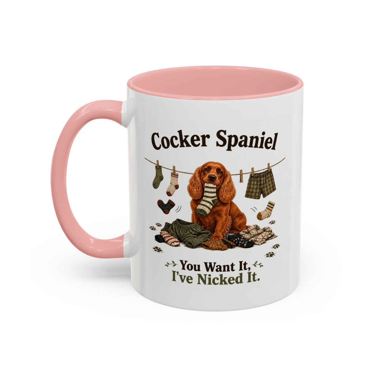 Funny Red Cocker Spaniel Mug - You Want It, I've Nicked It, Sock Thief Dog, Spaniel Owner Gift, 11oz