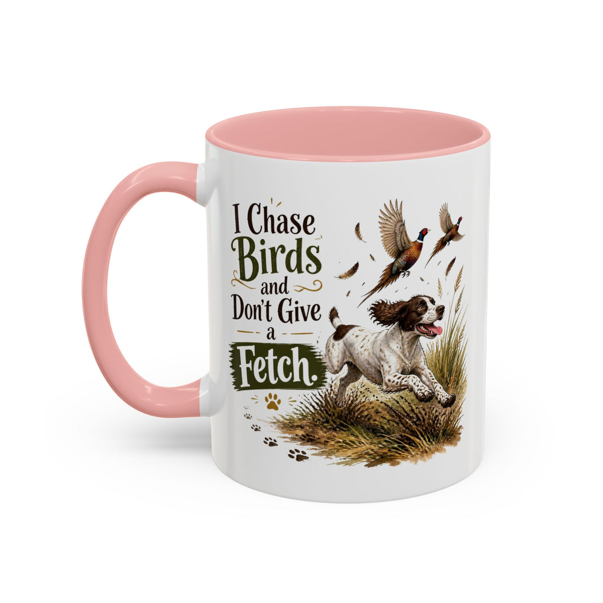 Funny Liver and White Springer Spaniel Mug - I Chase Birds and Don't Give a Fetch, Working Gun Dog Gift, Pheasant Shooting Mug, 11oz