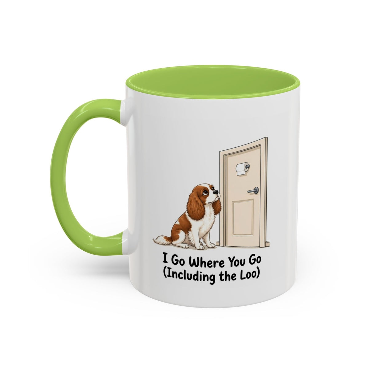 I Go Where You Go Mug - Cavalier King Charles Spaniel - Blenheim