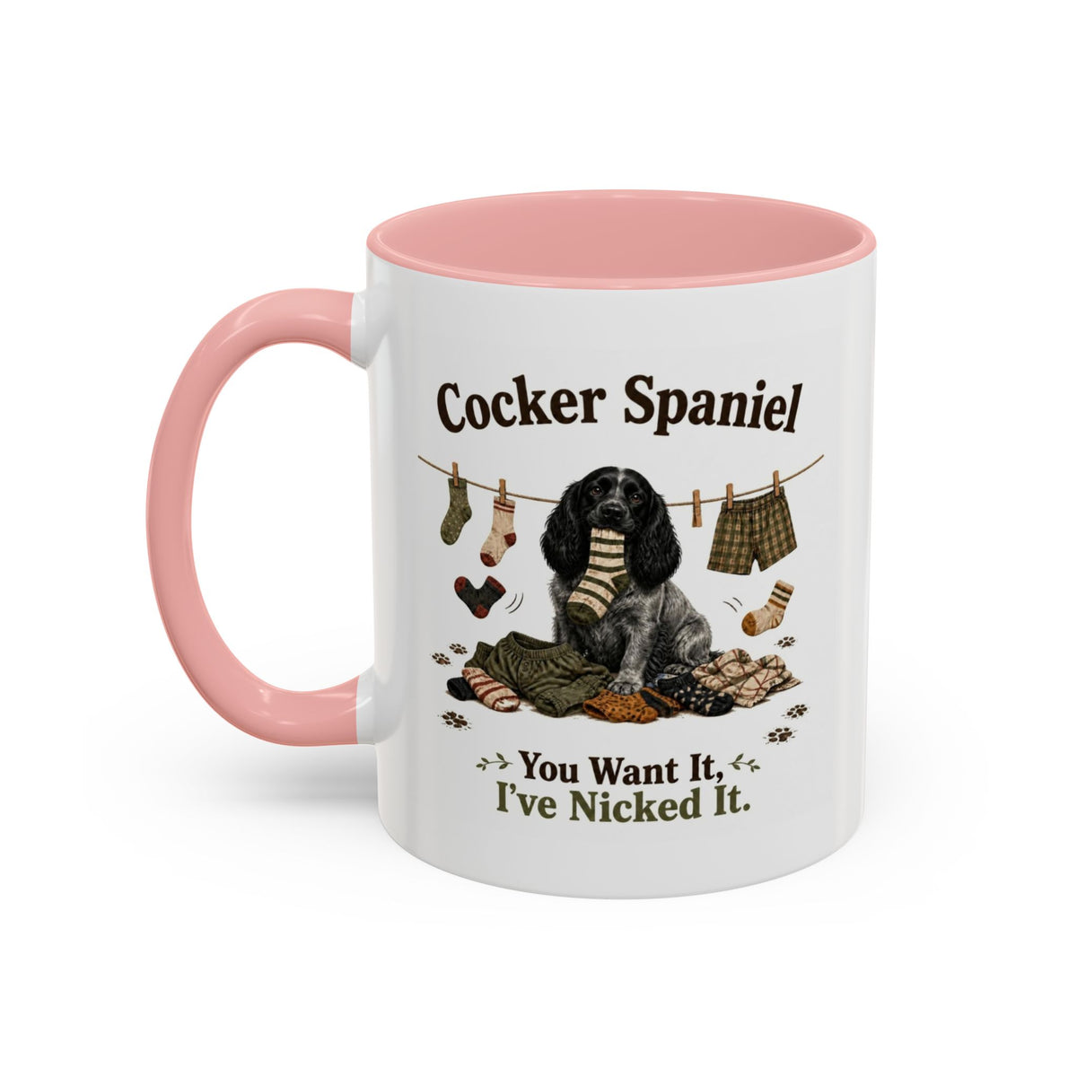 Funny Blue Roan Cocker Spaniel Mug - You Want It, I've Nicked It, Sock Thief Dog, Spaniel Owner Gift, 11oz