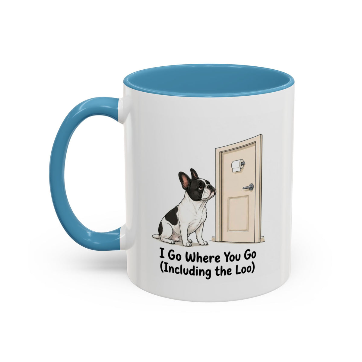 I Go Where You Go Mug - French Bulldog - Pied