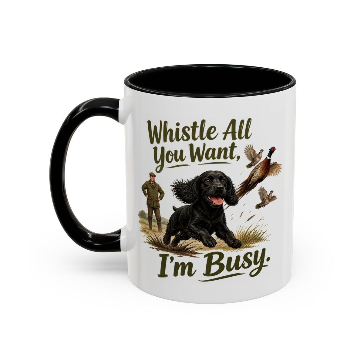 Funny Black Cocker Spaniel Mug - Whistle All You Want I'm Busy, Working Gun Dog Gift, Pheasant Shooting Mug, 11oz