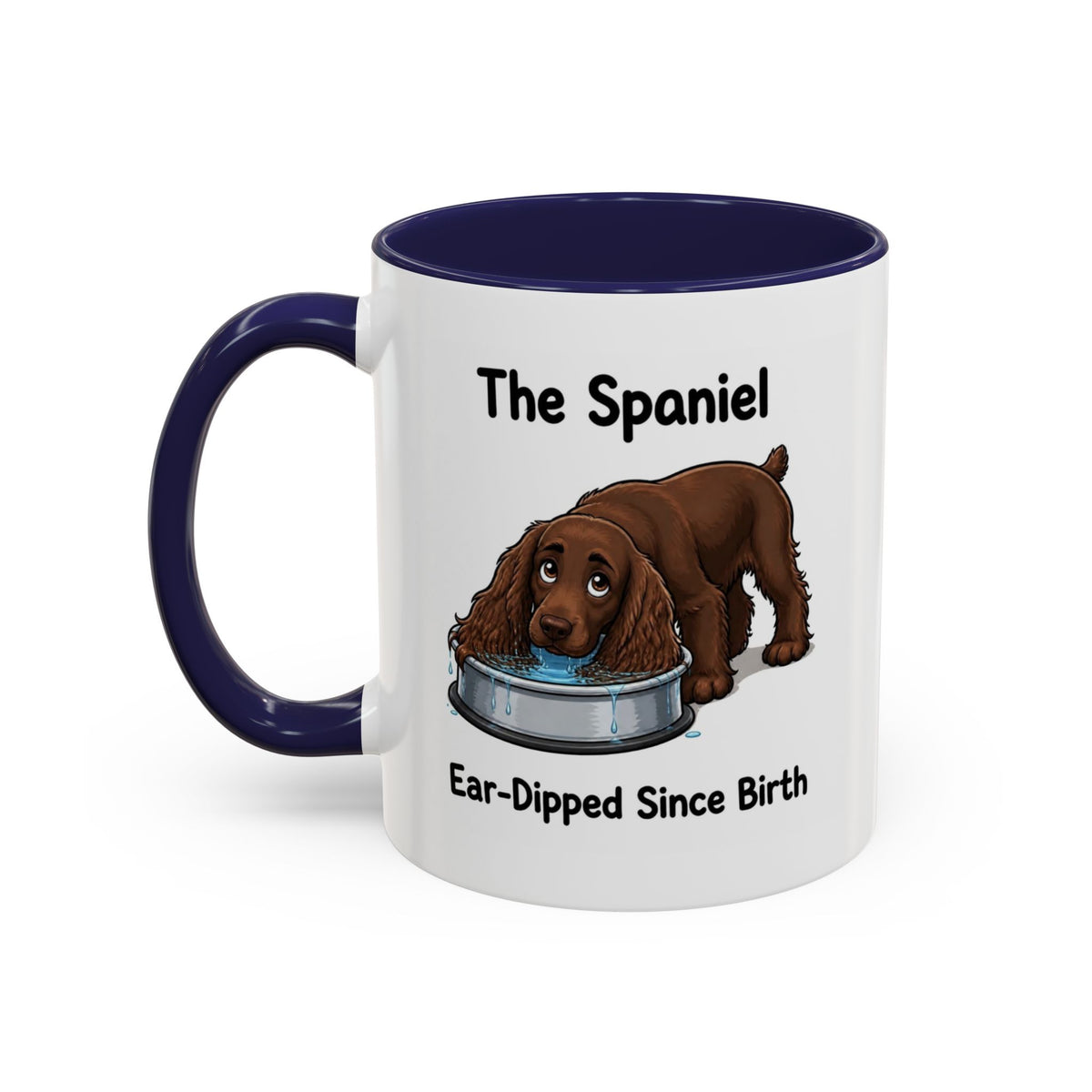 Funny Brown Cocker Spaniel Mug - The Spaniel, Ear-Dipped Since Birth, Spaniel Owner Gift, Dog Lover Coffee Mug, 11oz