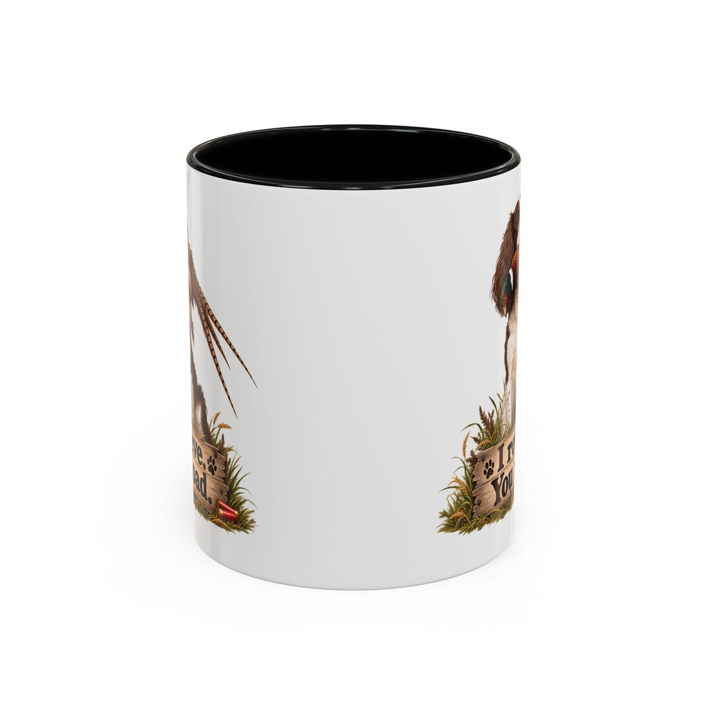 Funny Liver and White Springer Spaniel Mug - I Retrieve You Reload, Gundog Owner Gift, Shooting Dog Lover Coffee Mug, 11oz