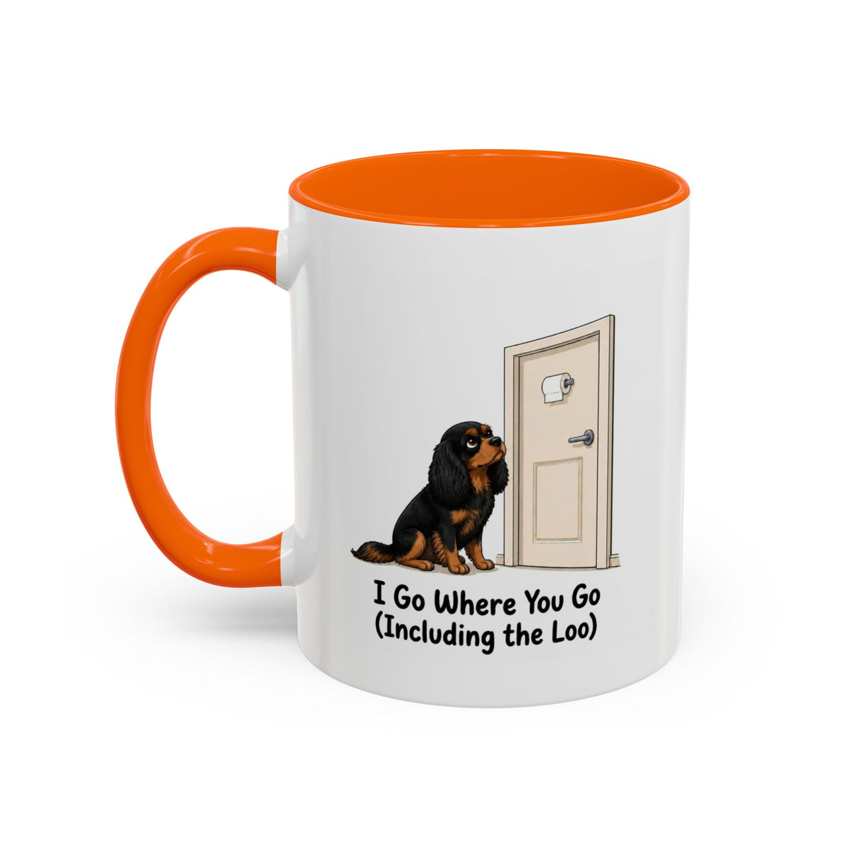 I Go Where You Go Mug - Cavalier King Charles Spaniel - Black & Tan
