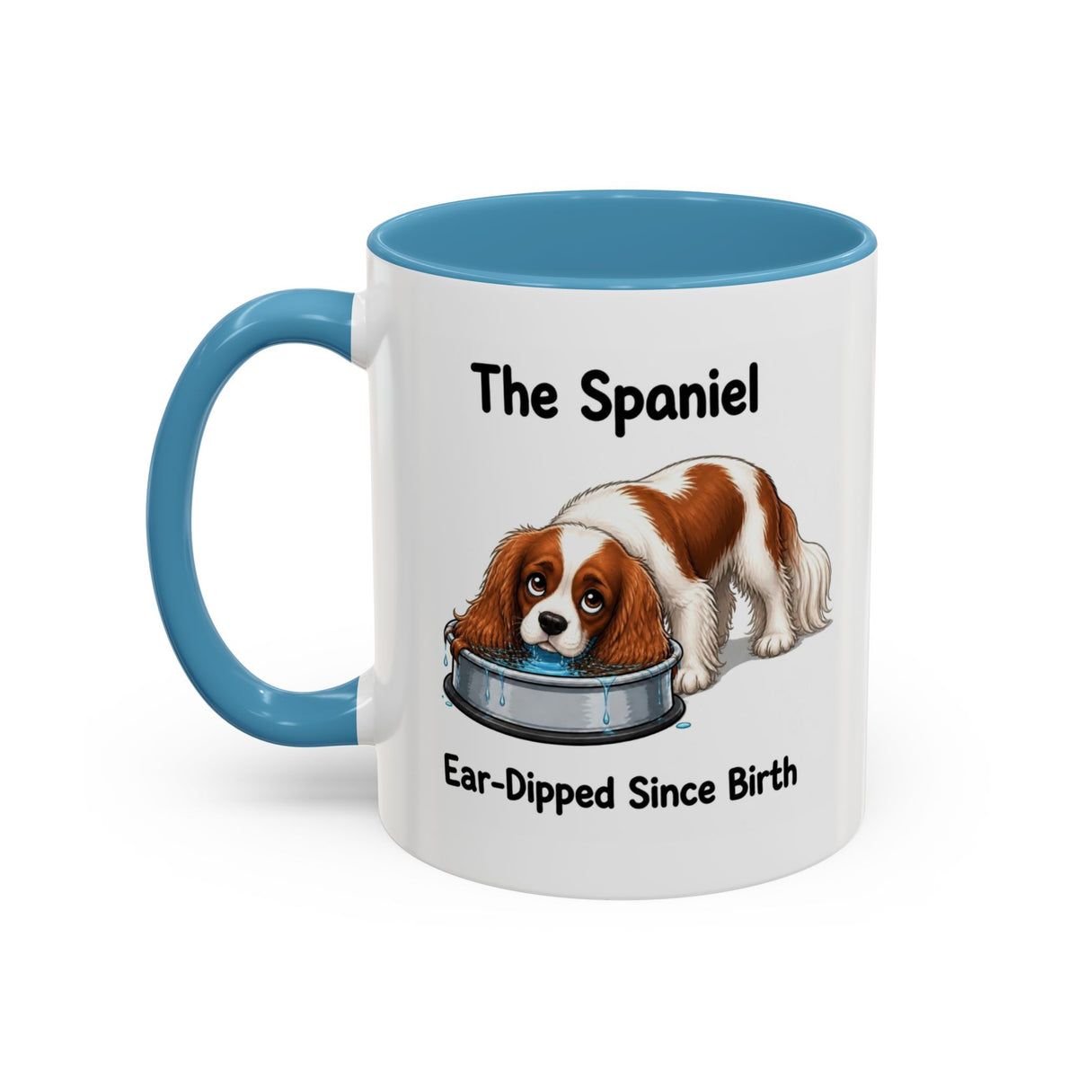 Funny Blenheim Cavalier King Charles Spaniel Mug - The Spaniel, Ear-Dipped Since Birth, Spaniel Owner Gift, Dog Lover Coffee Mug, 11oz