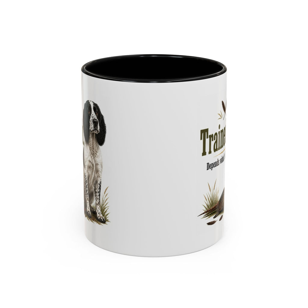 Funny Black and White Springer Spaniel Mug - Trained-ish Depends What's Flying, Working Gun Dog Gift, Pheasant Shooting Mug, 11oz