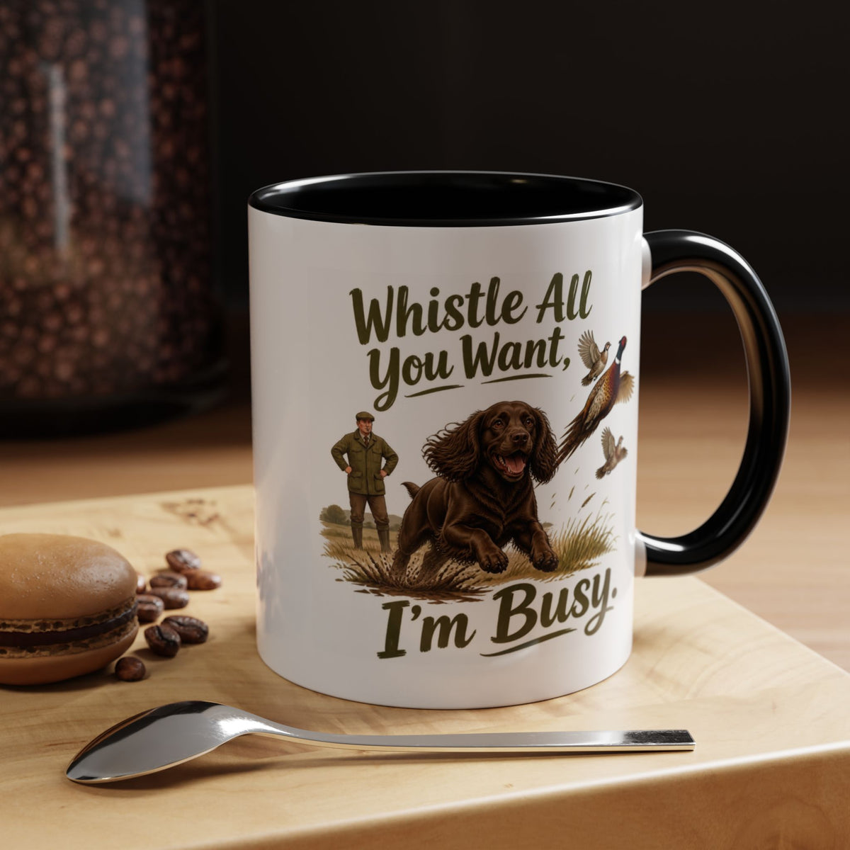 Funny Chocolate Cocker Spaniel Mug - Whistle All You Want I'm Busy, Working Gun Dog Gift, Pheasant Shooting Mug, 11oz