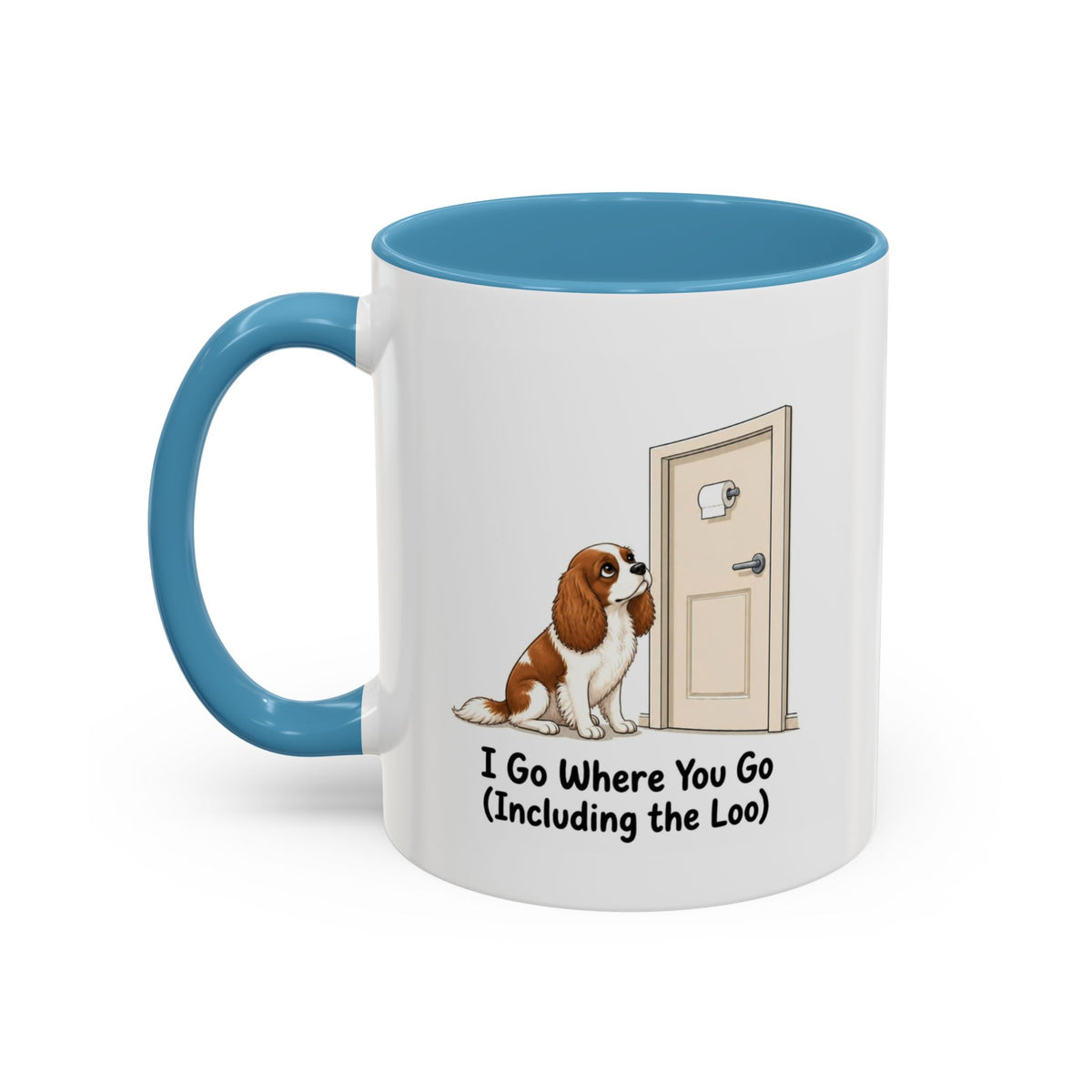 I Go Where You Go Mug - Cavalier King Charles Spaniel - Blenheim