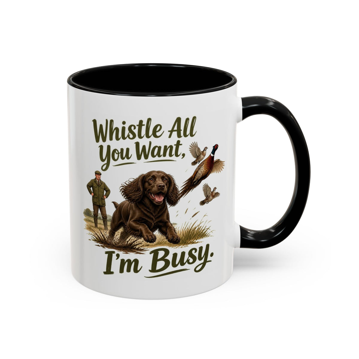 Funny Chocolate Cocker Spaniel Mug - Whistle All You Want I'm Busy, Working Gun Dog Gift, Pheasant Shooting Mug, 11oz
